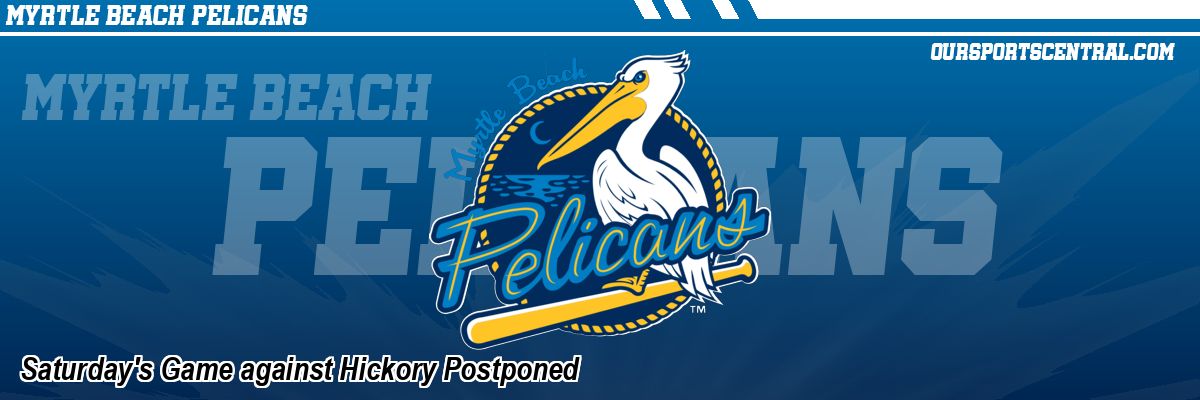 Saturday's Game against Hickory Postponed