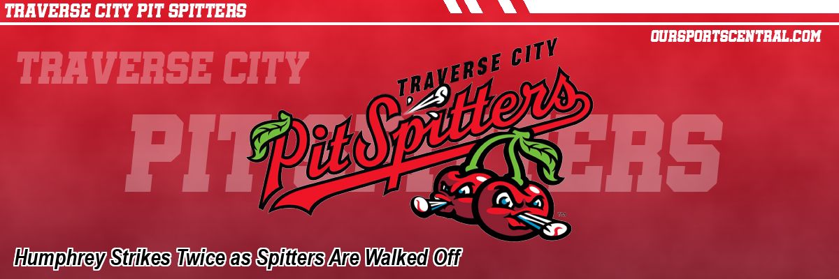 Humphrey Strikes Twice as Spitters Are Walked Off
