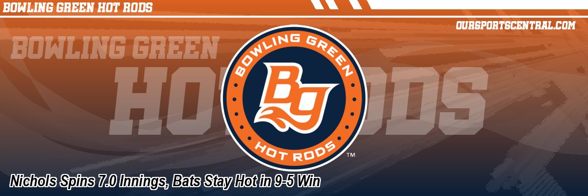 Nichols Spins 7.0 Innings, Bats Stay Hot in 9-5 Win