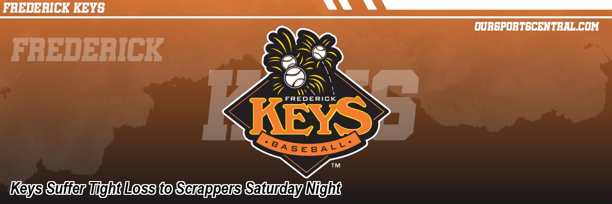 Keys Suffer Tight Loss to Scrappers Saturday Night