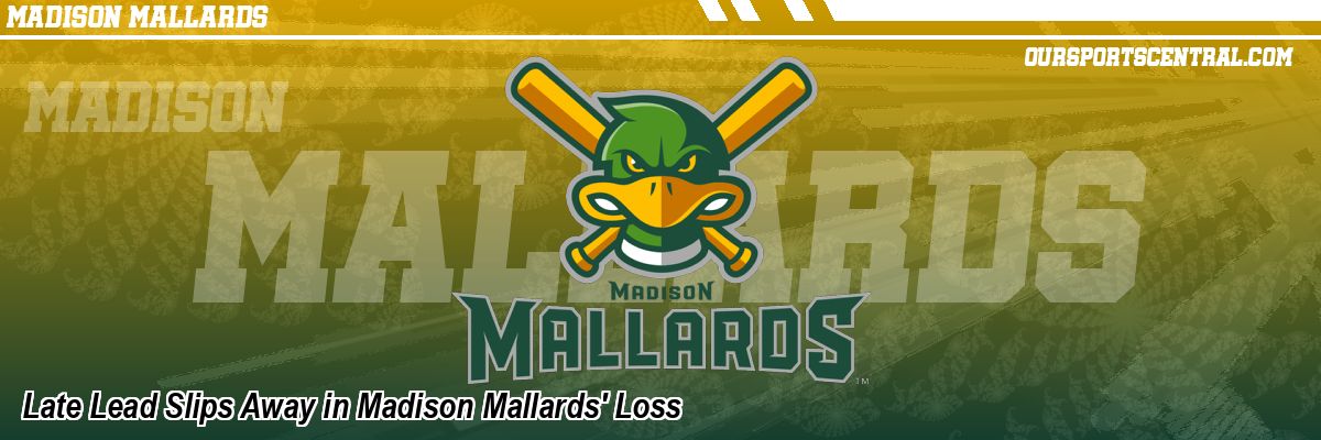 Late Lead Slips Away in Madison Mallards' Loss