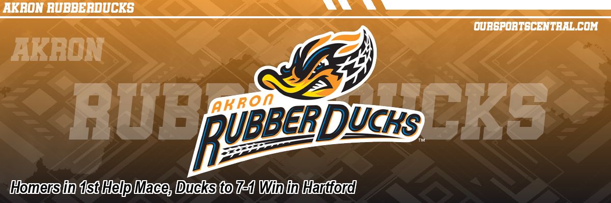 Homers in 1st Help Mace, Ducks to 7-1 Win in Hartford