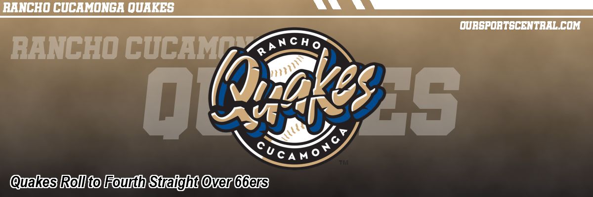 Quakes Roll to Fourth Straight Over 66ers