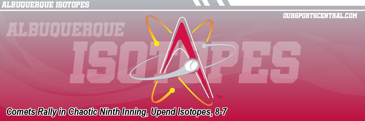 Comets Rally in Chaotic Ninth Inning, Upend Isotopes, 8-7