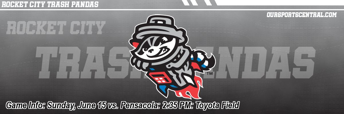 Game Info: Sunday, June 15 vs. Pensacola: 2:35 PM: Toyota Field