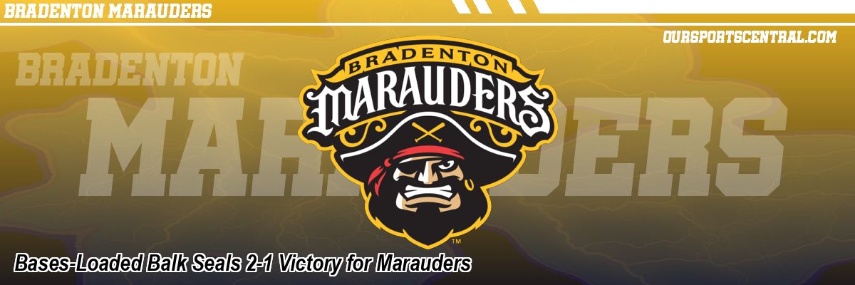 Bases-Loaded Balk Seals 2-1 Victory for Marauders