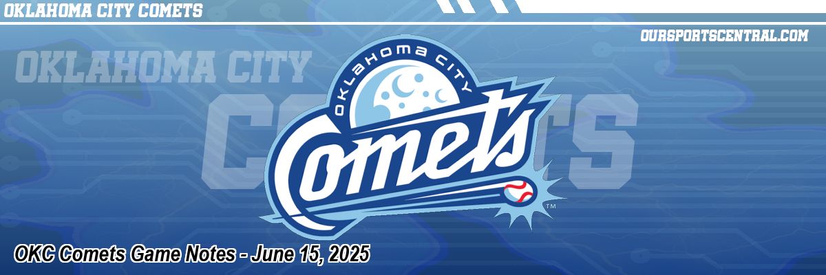 OKC Comets Game Notes - June 15, 2025