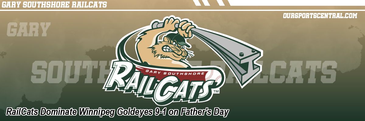 RailCats Dominate Winnipeg Goldeyes 9-1 on Father's Day