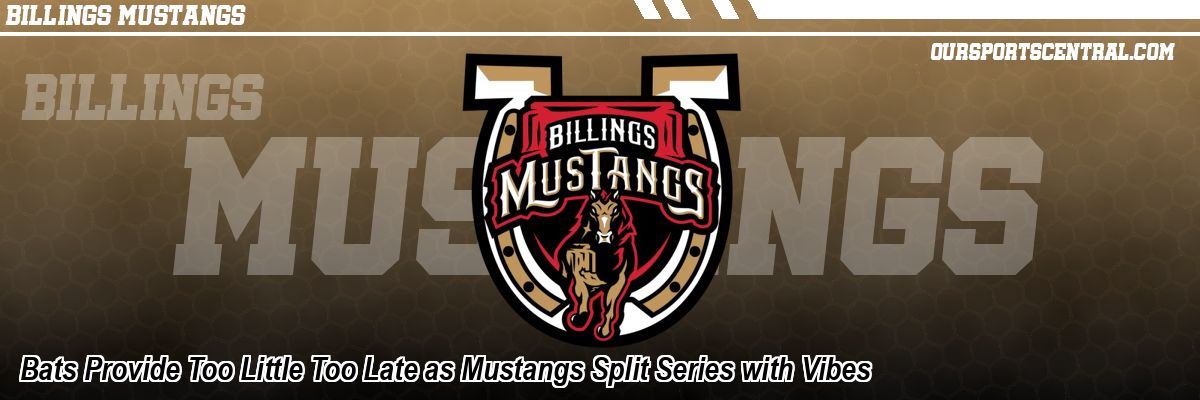 Bats Provide Too Little Too Late as Mustangs Split Series with Vibes