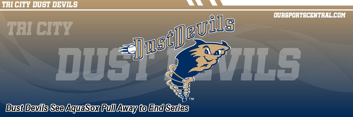 Dust Devils See AquaSox Pull Away to End Series