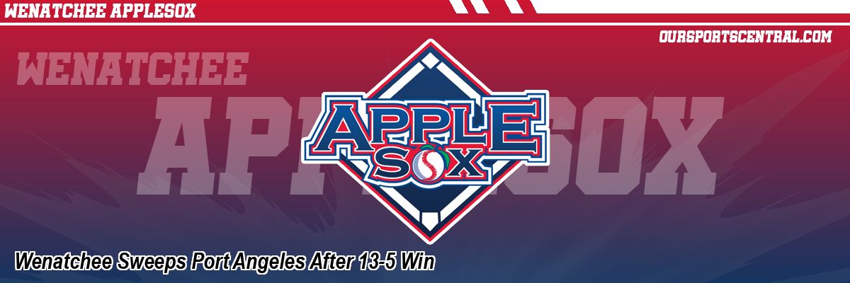 Wenatchee Sweeps Port Angeles After 13-5 Win