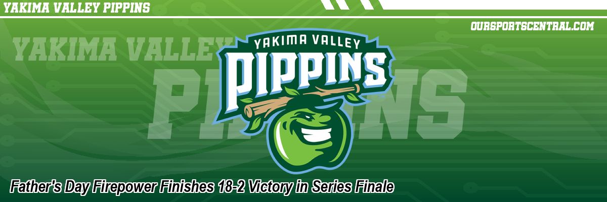 Father's Day Firepower Finishes 18-2 Victory in Series Finale
