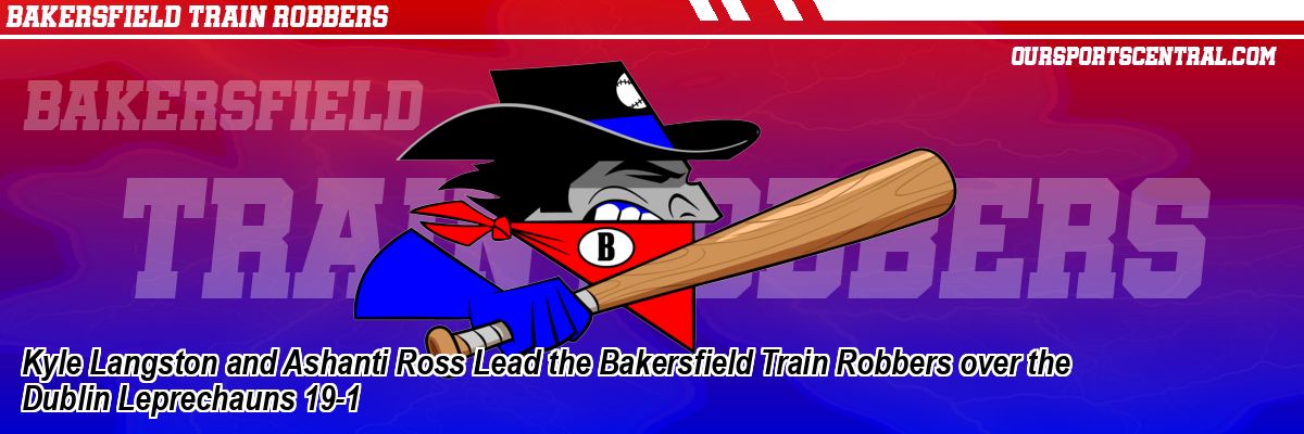 Kyle Langston and Ashanti Ross Lead the Bakersfield Train Robbers over the Dublin Leprechauns 19-1