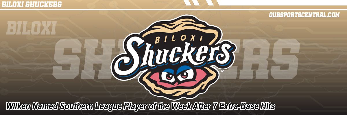 Wilken Named Southern League Player of the Week After 7 Extra-Base Hits