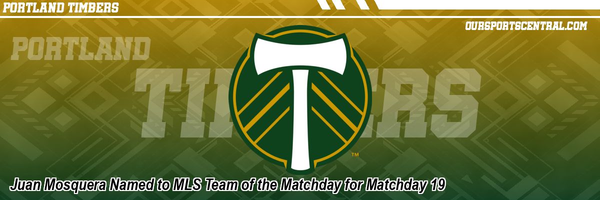 Juan Mosquera Named to MLS Team of the Matchday for Matchday 19