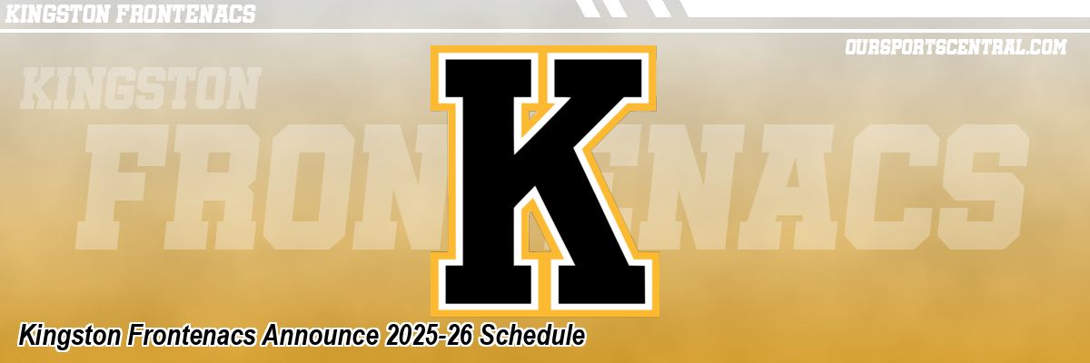 Kingston Frontenacs Announce 2025-26 Schedule