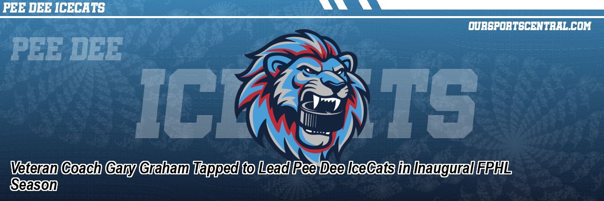 Veteran Coach Gary Graham Tapped to Lead Pee Dee IceCats in Inaugural FPHL Season