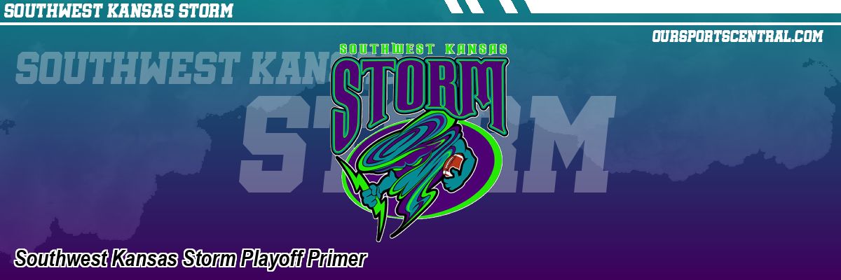Southwest Kansas Storm Playoff Primer