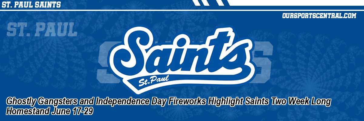 Ghostly Gangsters and Independence Day Fireworks Highlight Saints Two Week Long Homestand June 17-29