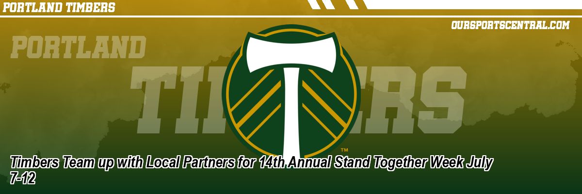 Timbers Team up with Local Partners for 14th Annual Stand Together Week July 7-12