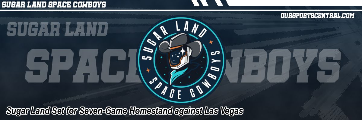 Sugar Land Set for Seven-Game Homestand against Las Vegas