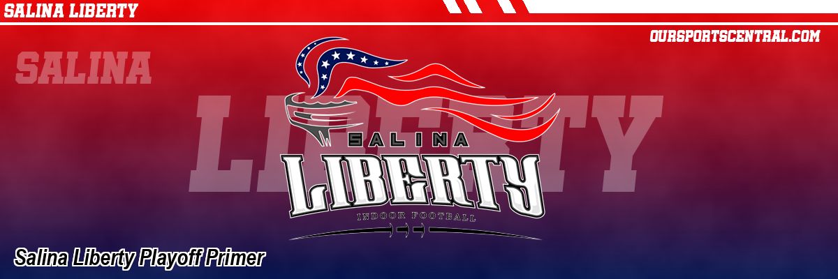 Salina Liberty Playoff Primer