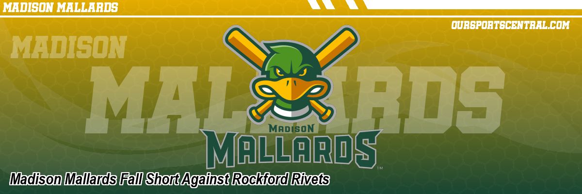 Madison Mallards Fall Short Against Rockford Rivets