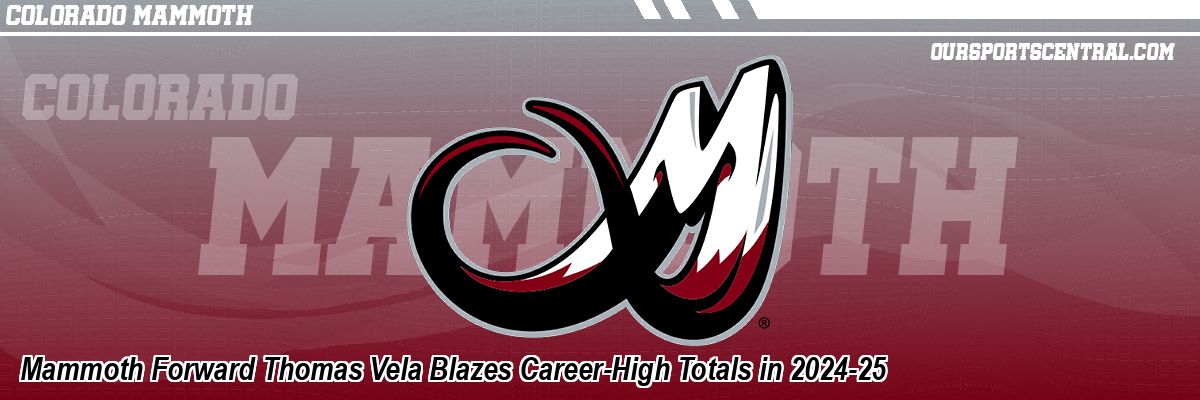 Mammoth Forward Thomas Vela Blazes Career-High Totals in 2024-25