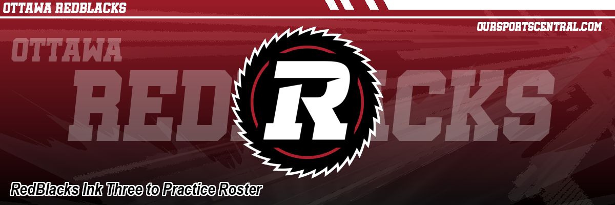 RedBlacks Ink Three to Practice Roster