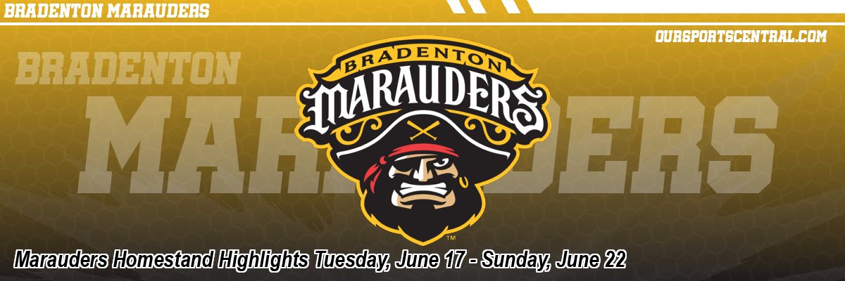 Marauders Homestand Highlights Tuesday, June 17 - Sunday, June 22