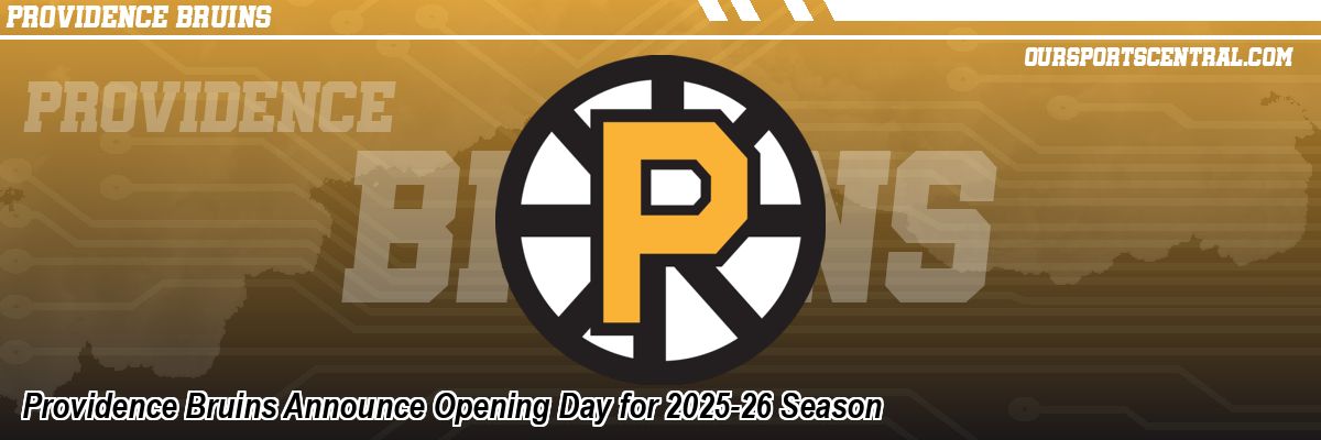 Providence Bruins Announce Opening Day for 2025-26 Season