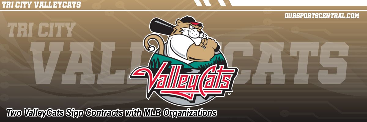 Two ValleyCats Sign Contracts with MLB Organizations