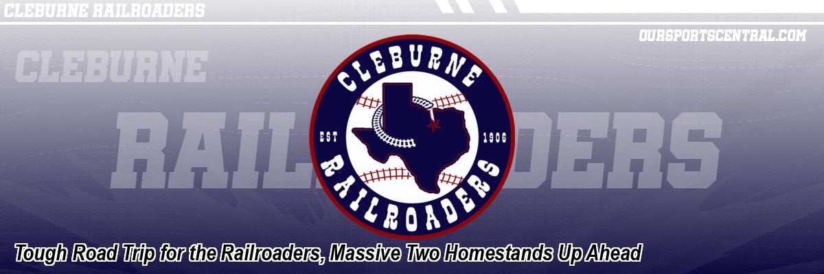Tough Road Trip for the Railroaders, Massive Two Homestands Up Ahead