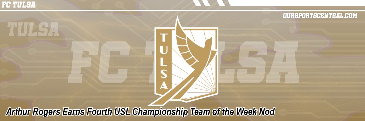 Arthur Rogers Earns Fourth USL Championship Team of the Week Nod