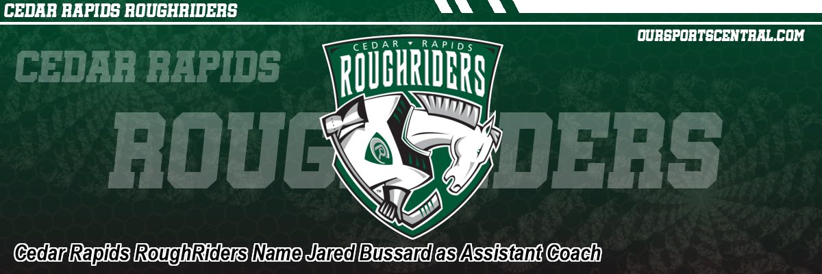 Cedar Rapids RoughRiders Name Jared Bussard as Assistant Coach