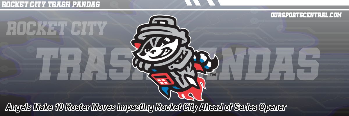Angels Make 10 Roster Moves Impacting Rocket City Ahead of Series Opener