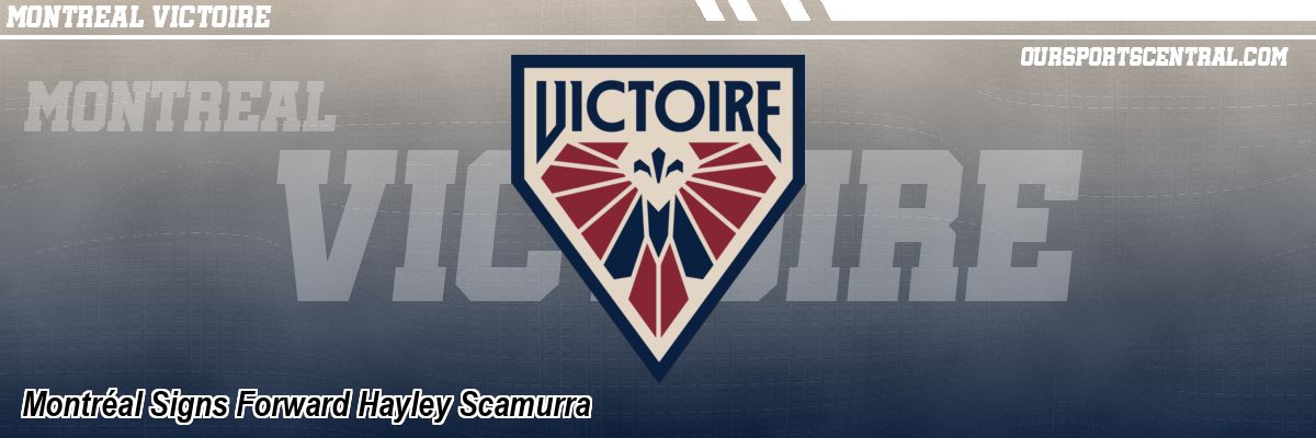Montréal Signs Forward Hayley Scamurra