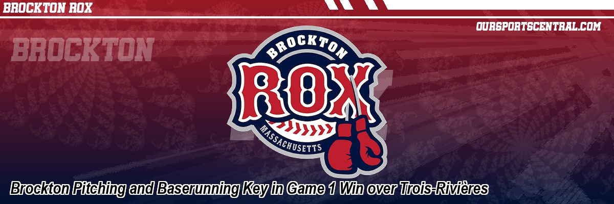 Brockton Pitching and Baserunning Key in Game 1 Win over Trois-Rivières