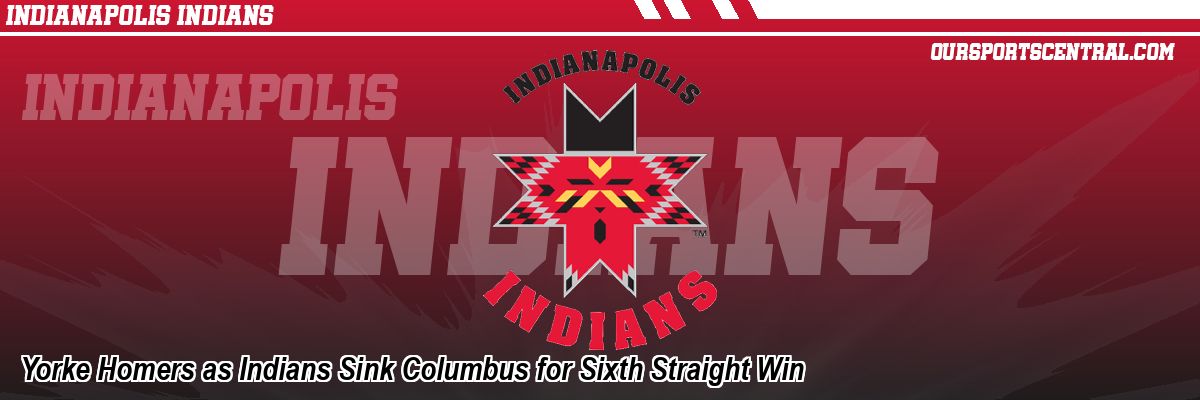 Yorke Homers as Indians Sink Columbus for Sixth Straight Win