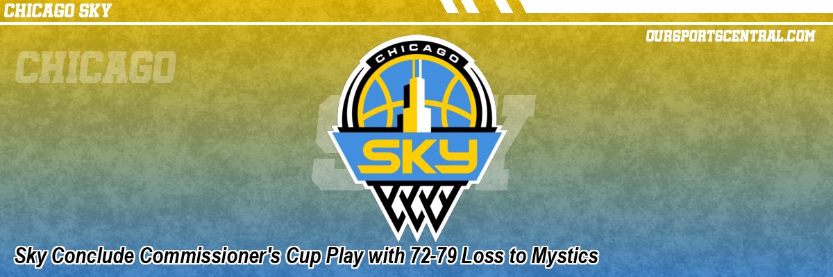 Sky Conclude Commissioner's Cup Play with 72-79 Loss to Mystics