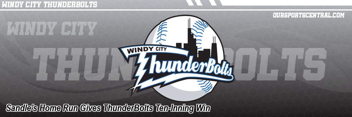 Sandle's Home Run Gives ThunderBolts Ten-Inning Win
