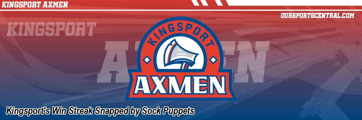 Kingsport's Win Streak Snapped by Sock Puppets