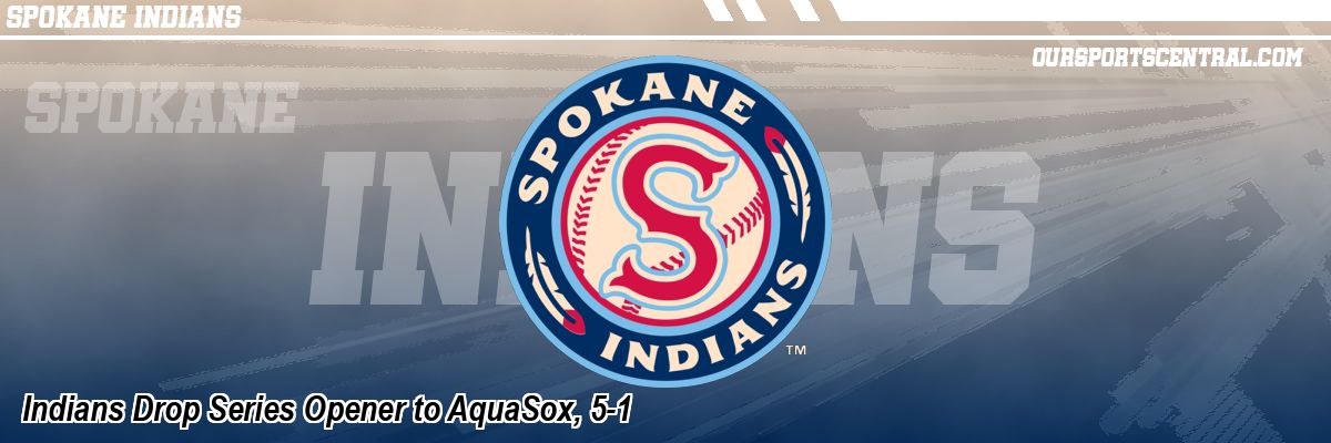 Indians Drop Series Opener to AquaSox, 5-1