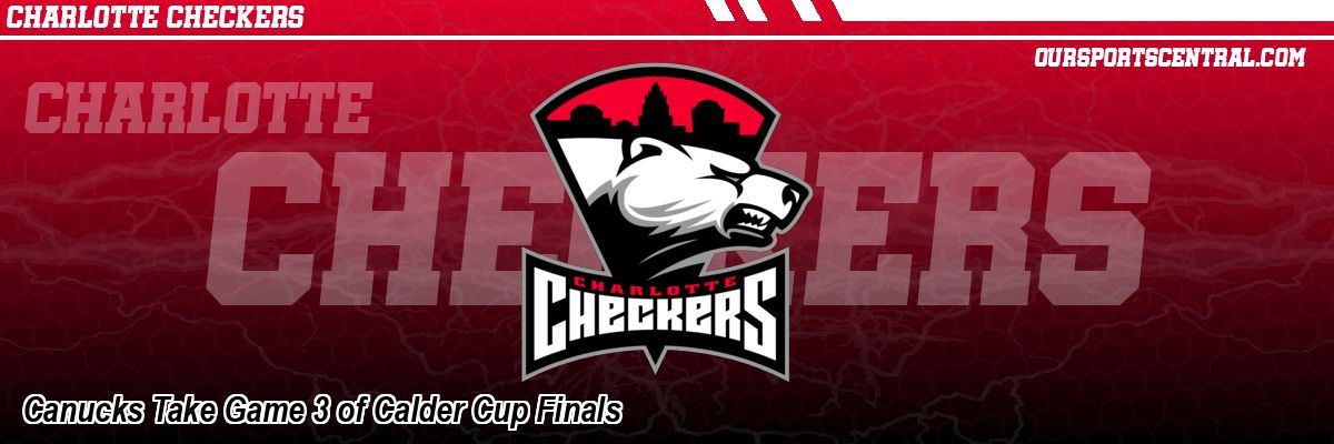 Canucks Take Game 3 of Calder Cup Finals