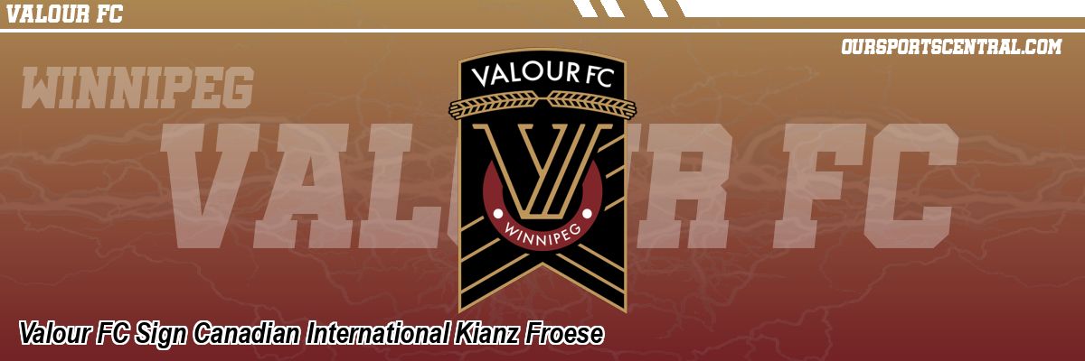 Valour FC Sign Canadian International Kianz Froese