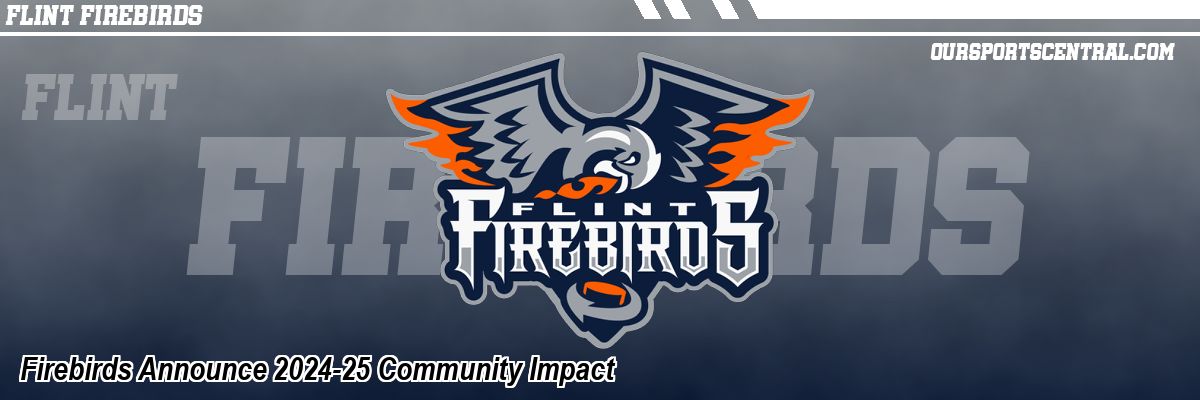 Firebirds Announce 2024-25 Community Impact