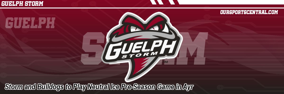 Storm and Bulldogs to Play Neutral Ice Pre-Season Game in Ayr
