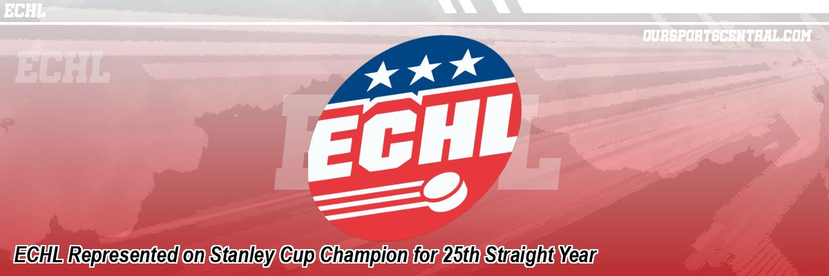 ECHL Represented on Stanley Cup Champion for 25th Straight Year