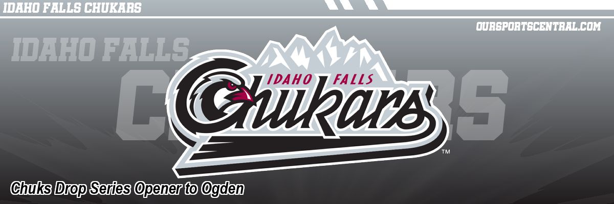 Chuks Drop Series Opener to Ogden