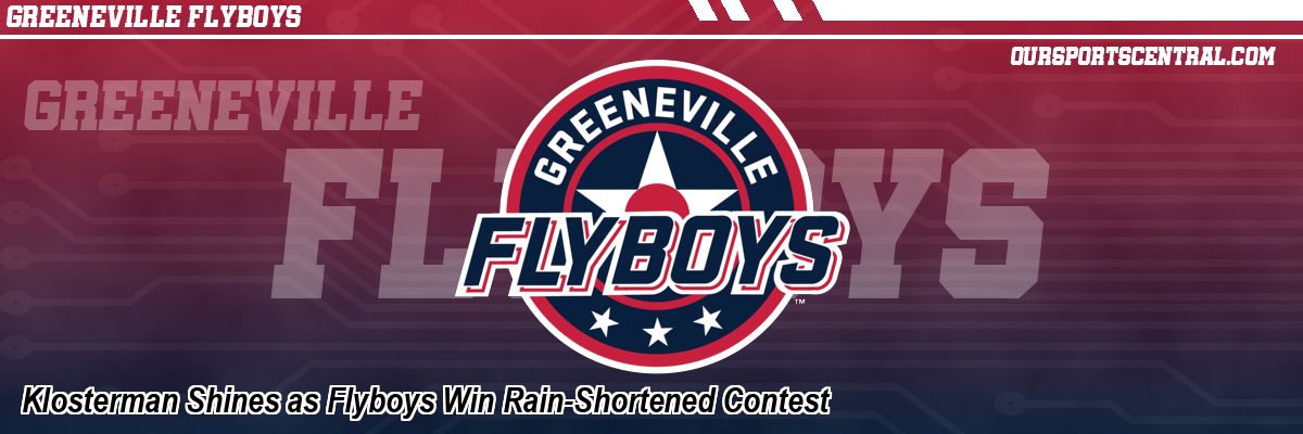 Klosterman Shines as Flyboys Win Rain-Shortened Contest